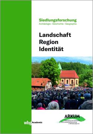 Landschaft - Region - Identität de Haik Thomas Porada