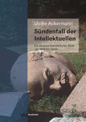 Sündenfall der Intellektuellen de Ulrike Ackermann