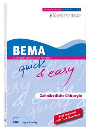 BEMA quick & easy, Zahnärztliche Chirurgie de Rolf Liebold