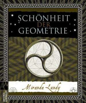 Schönheit der Geometrie de Miranda Lundy