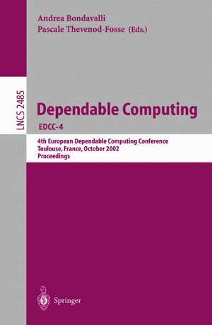 Dependable Computing EDCC-4: 4th European Dependable Computing Conference Toulouse, France, October 23-25, 2002, Proceedings de Fabrizio Grandoni