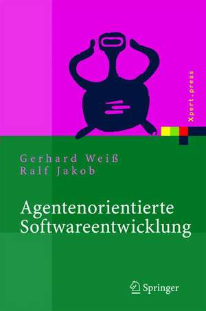 Agentenorientierte Softwareentwicklung: Methoden und Tools de Gerhard Weiß