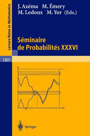 Séminaire de Probabilités XXXVI de Jacques Azéma