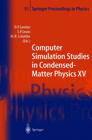 Computer Simulation Studies in Condensed-Matter Physics XV: Proceedings of the Fifteenth Workshop Athens, GA, USA, March 11–15, 2002 de David P. Landau