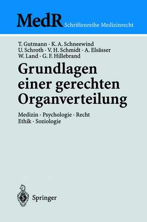 Grundlagen einer gerechten Organverteilung: Medizin - Psychologie - Recht - Ethik - Soziologie de Bijan Fateh-Moghadam