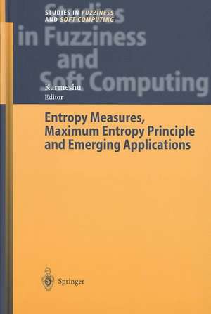 Entropy Measures, Maximum Entropy Principle and Emerging Applications de Karmeshu