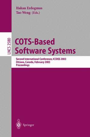 COTS-Based Software Systems: Second International Conference, ICCBSS 2003 Ottawa, Canada, February 10-13, 2003 de Hakan Erdogmus