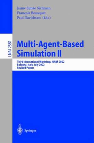 Multi-Agent-Based Simulation II: Third International Workshop, MABS 2002, Bologna, Italy, July 15-16, 2002, Revised Papers de Jaime S. Sichman