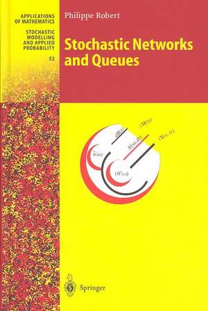 Stochastic Networks and Queues de Philippe Robert