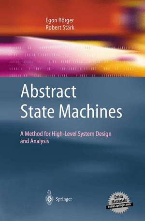 Abstract State Machines: A Method for High-Level System Design and Analysis de Egon Börger