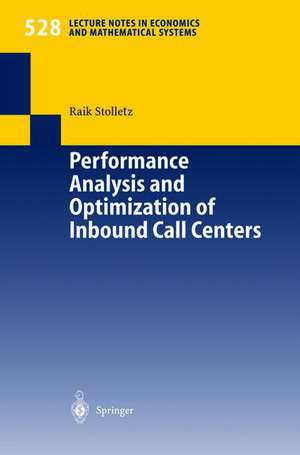 Performance Analysis and Optimization of Inbound Call Centers de Raik Stolletz