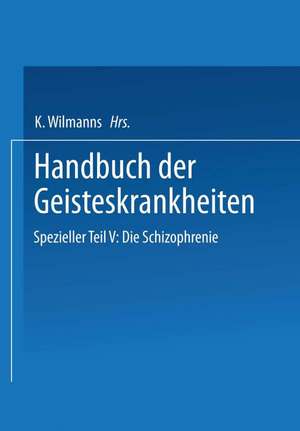 Spezieller Teil: Fünfter Teil die Schizophrenie de Oswald Bumke