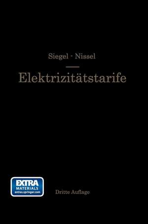 Die Elektrizitätstarife: Nachfrage und Gestehungskosten elektrischer Arbeit, Aufbau und Anwendung der Tarife de G. Siegel