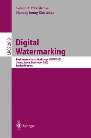 Digital Watermarking: First International Workshop, IWDW 2002, Seoul, Korea, November 21-22, 2002, Revised Papers de Fabien Petitcolas