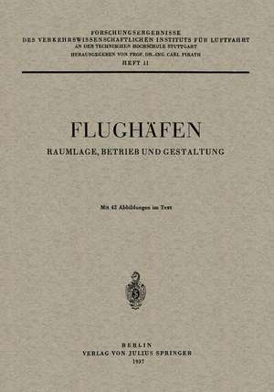 Flughäfen: Raumlage, Betrieb und Gestaltung de Carl Pirath