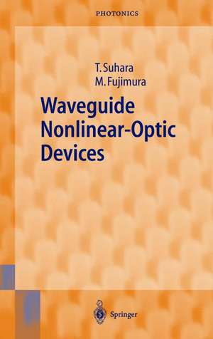 Waveguide Nonlinear-Optic Devices de Toshiaki Suhara