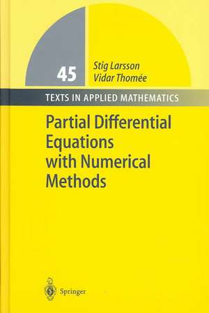 Partial Differential Equations with Numerical Methods de Stig Larsson