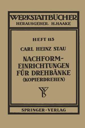 Nachformeinrichtungen für Drehbänke (Kopierdrehen) de C.H. Stau