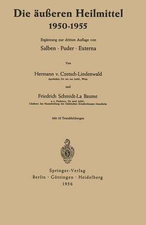 Die äußeren Heilmittel 1950–1955: Salben · Puder · Externa de Hermann von Czetsch-Lindenwald