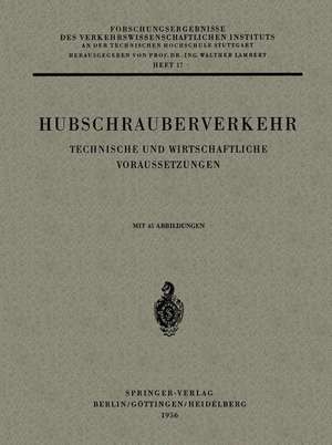 Hubschrauberverkehr: Technische und Wirtschaftliche Voraussetzungen de Carl Pirath