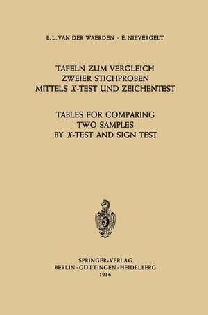 Tafeln zum Vergleich Zweier Stichproben mittels X-Test und Zeichentest / Tables for Comparing Two Samples by X-Test and Sign Test de Bartel L. van der Waerden