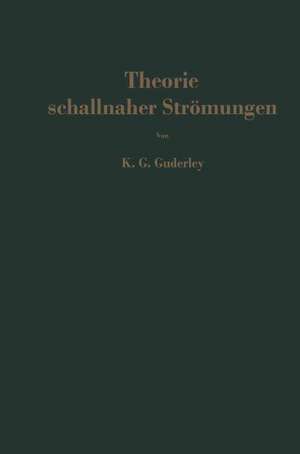 Theorie schallnaher Strömungen de Karl Gottfried Guderley