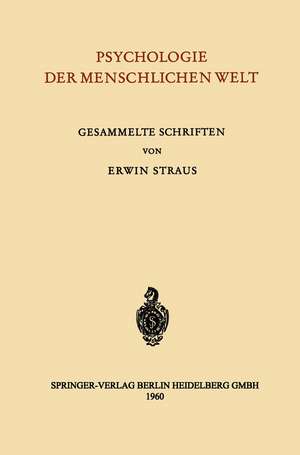 Psychologie der Menschlichen Welt: Gesammelte Schriften de Erwin Straus