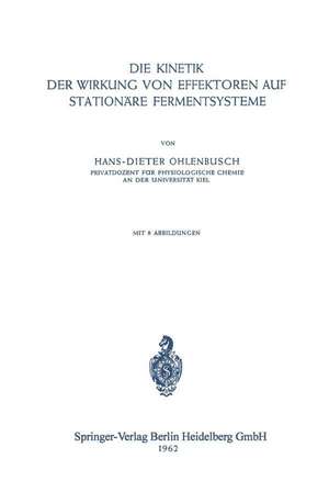 Die Kinetik der Wirkung von Effektoren auf Stationäre Fermentsysteme de H. D. Ohlenbusch