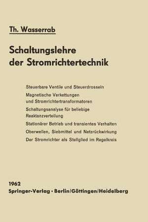 Schaltungslehre der Stromrichtertechnik de Theodor Wasserrab