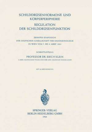 Schilddrüsenhormone und Körperperipherie. Regulation der Schilddrüsenfunktion de Erich Klein