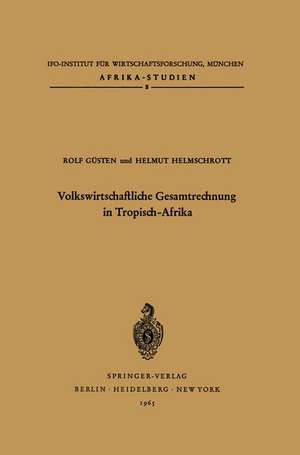 Volkswirtschaftliche Gesamtrechnung in Tropisch-Afrika de R. Güsten