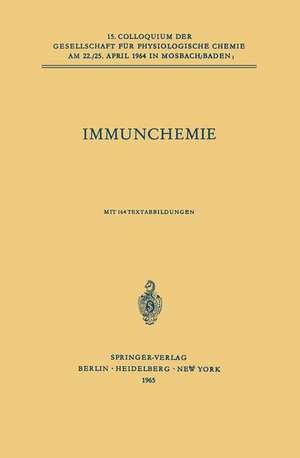 Immunchemie: 15. Colloquium am 22./25. April 1964 de L. TerHaak