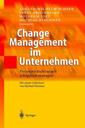 Change Management im Unternehmen: Prozessveränderungen erfolgreich managen de August-Wilhelm Scheer