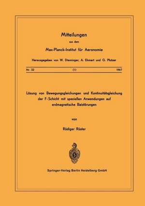 Lösung von Bewegungsgleichungen und Kontinuitätsgleichung der F-Schicht mit speziellen Anwendungen auf erdmagnetische Baistörungen de R. Rüster