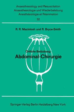 Örtliche Betäubung: Abdominal- Chirurgie de Robert R. Macintosh