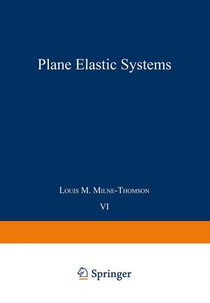 Plane Elastic Systems de Louis M. Milne-Thomson