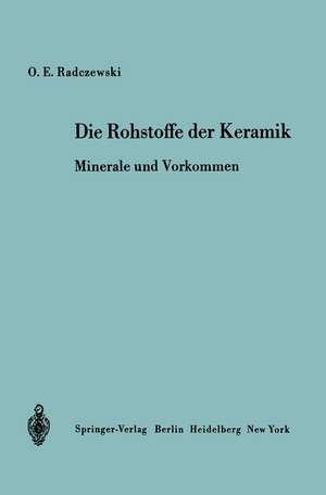 Die Rohstoffe der Keramik: Minerale und Vorkommen de O. -E. Radczewski