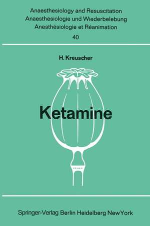 Ketamine: Bericht über das internationale Symposion am 23. und 24. Februar 1968 in Mainz de H. Kreuscher