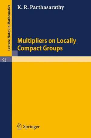 Multipliers on Locally Compact Groups de K. R. Parthasarathy