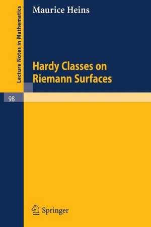 Hardy Classes on Riemann Surfaces de Maurice Heins