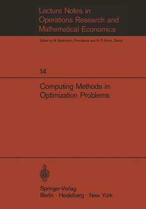 Computing Methods in Optimization Problems: Papers presented at the 2nd International Conference on Computing Methods in Optimization Problems, San Remo, Italy, September 9–13, 1968 de G. Arienti