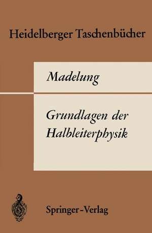 Grundlagen der Halbleiterphysik de O. Madelung