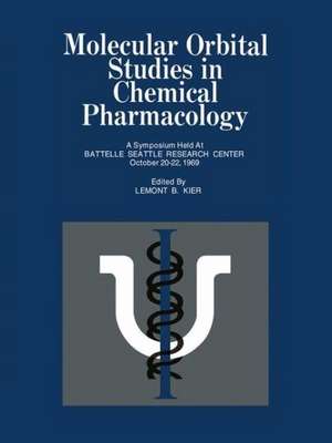 Molecular Orbital Studies in Chemical Pharmacology de Lemont B. Kier