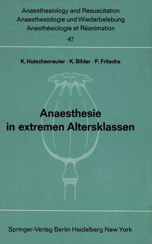 Anaesthesie in extremen Altersklassen: Beiträge zu den Themen „Anaesthesie bei Neugeborenen und Säuglingen“ und „Anaesthesie im höheren Lebensalter“ der XI. gemeinsamen Tagung der Österreichischen, Schweizerischen und Deutschen Gesellschaften für Anaesthesiologie und Wiederbelebung vom 3. bis 6 September 1969 in Saarbrücken de K. Hutschenreuther