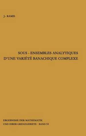 Sous-ensembles analytiques d'une variete banachique complexe de Jean-Pierre Ramis