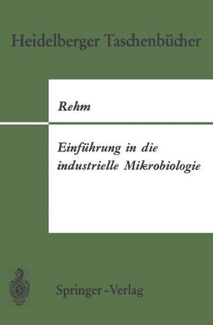 Einführung in die industrielle Mikrobiologie de Hans-J. Rehm