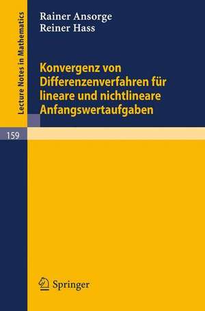 Konvergenz von Differenzenverfahren für lineare und nichtlineare Anfangswertaufgaben de Rainer Ansorge