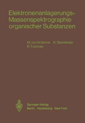 Elektronenanlagerungs-Massenspektrographie organischer Substanzen de Manfred v. Ardenne