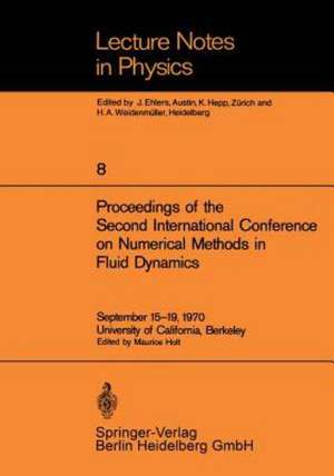 Proceedings of the Second International Conference on Numerical Methods in Fluid Dynamics: September 15–19, 1970 University of California, Berkeley de Maurice Holt