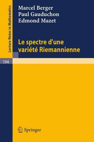 Le Spectre d`une Variete Riemannienne de Marcel Berger